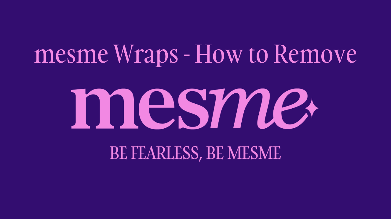 mesme Wraps 'How-to-remove' video tutorial